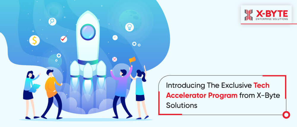 Introducing The Exclusive Tech Accelerator Program from X-Byte Solutions.jpg